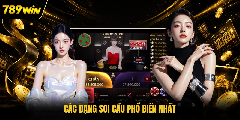 Các dạng soi cầu phổ biến nhất