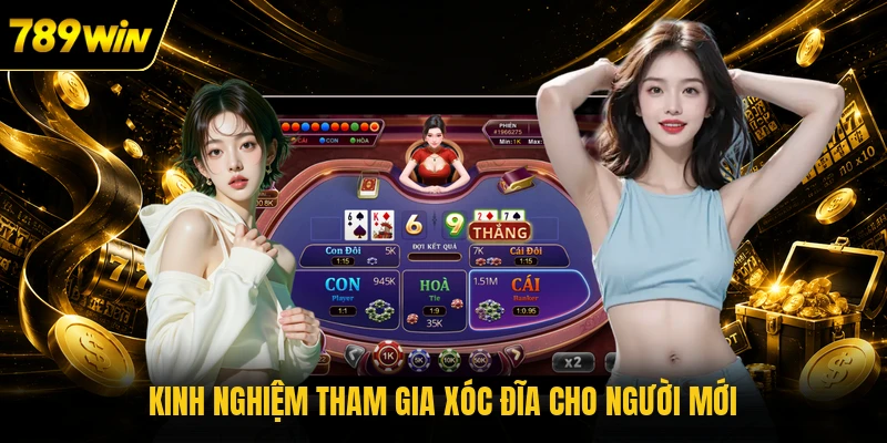 Kinh nghiệm tham gia Xóc Đĩa cho người mới